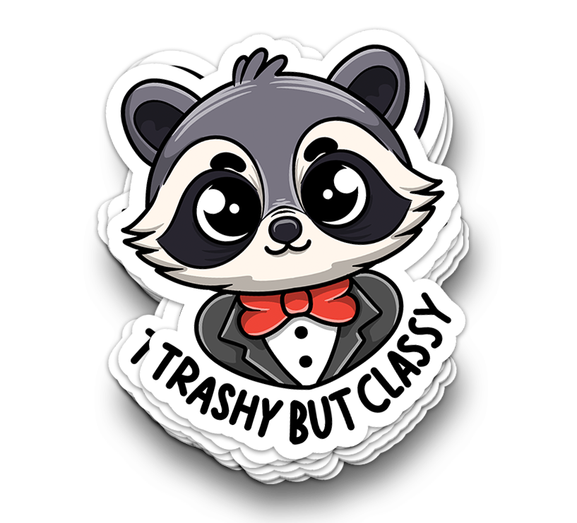 Classy Trashy - Funny Tumbler Stickers