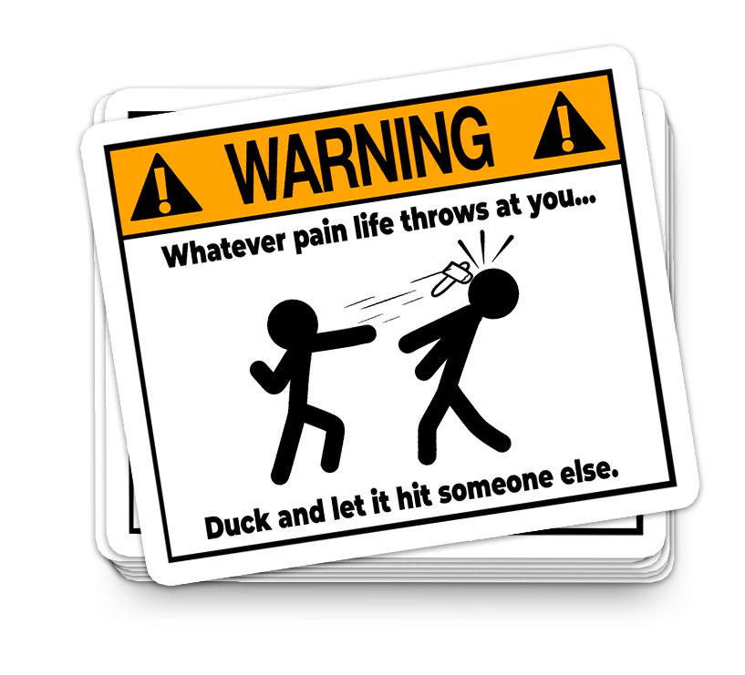 Whatever Life Throws At You - Funny Tumbler Stickers