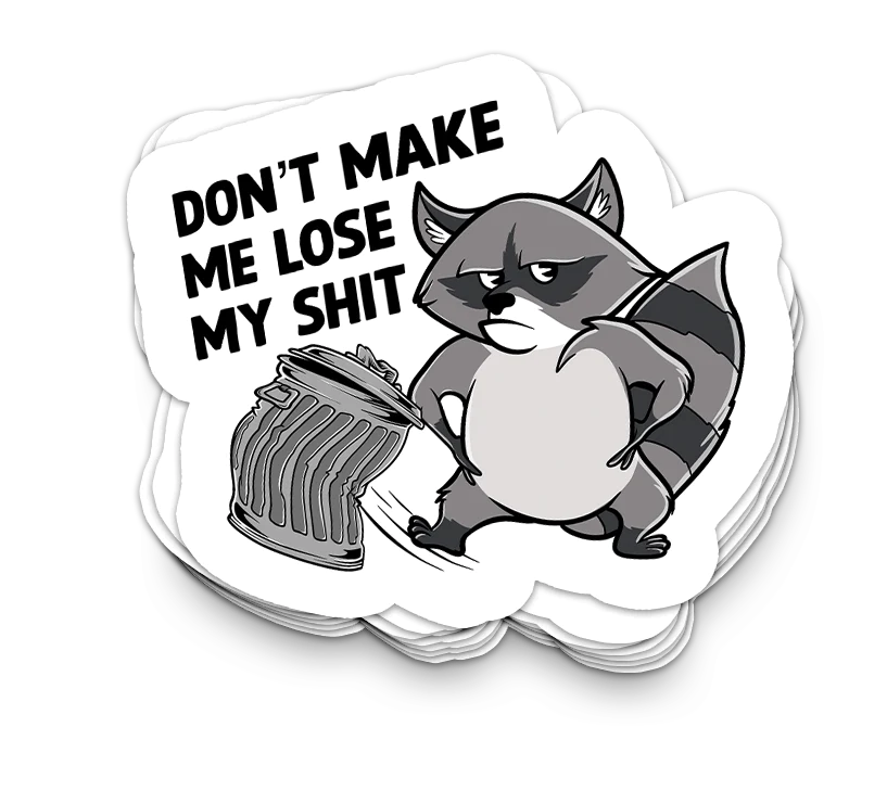 Don't Make Me - Funny Tumbler Stickers