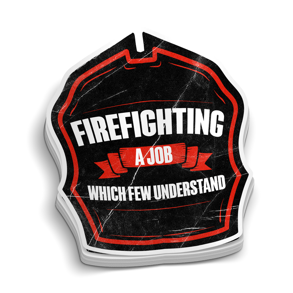 A Job Which Few Understand | Funny Firefighting Sticker