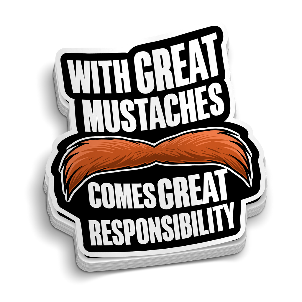 Great Mustaches Comes Great Responsibility Firefighter Sticker