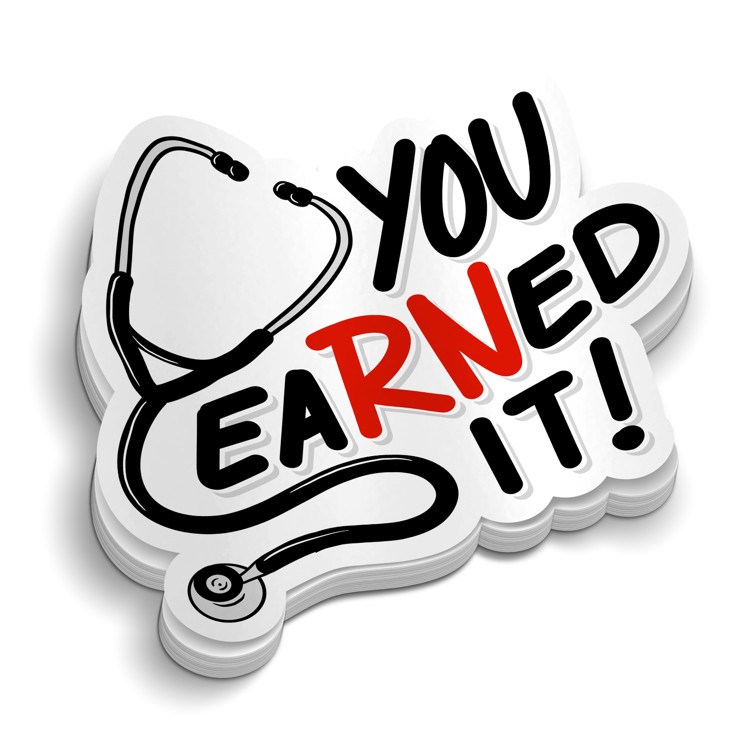 You Earned It | RN Nursing Stickers