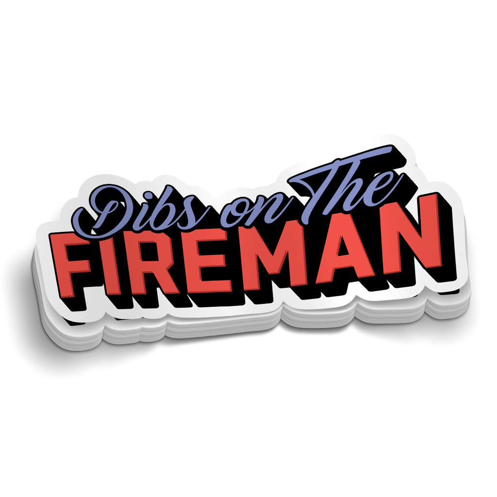 Dibs On The Fireman Sticker