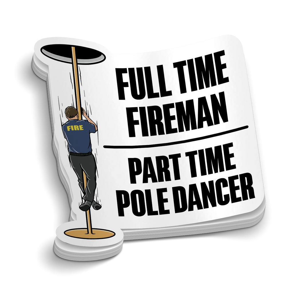 Part Time Pole Dancer Firefighter Sticker