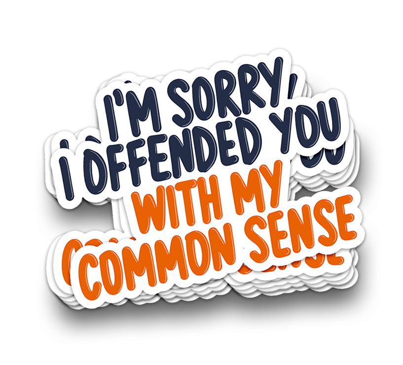 Sorry I Offended You | Sarcastic Tumbler Stickers