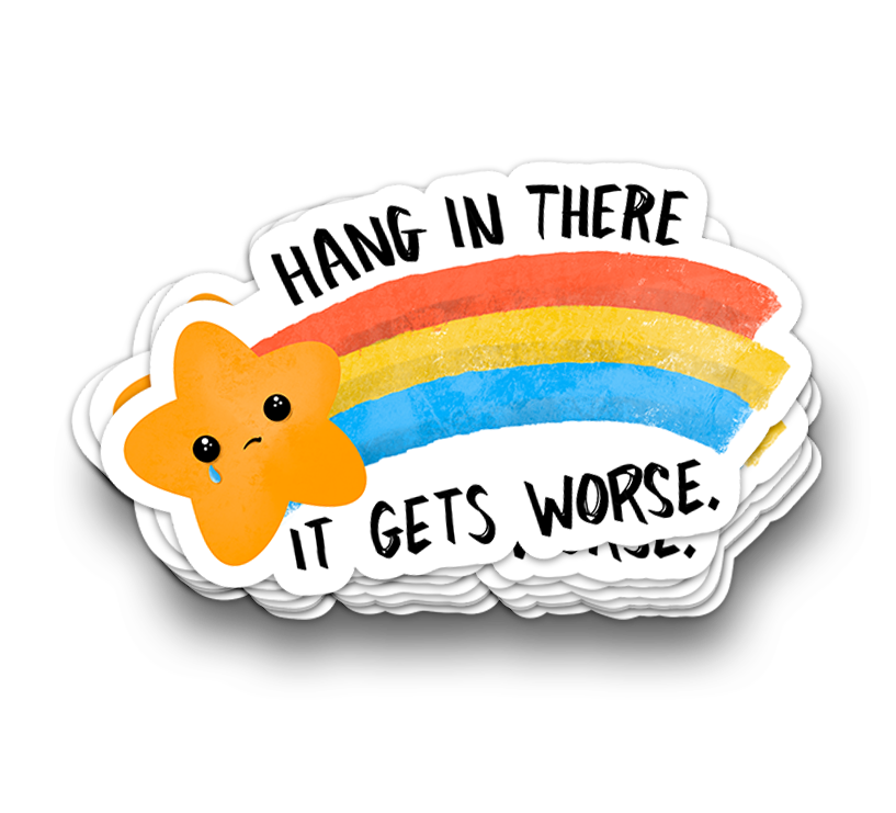 Hang In There - Funny Sarcastic Tumbler Stickers