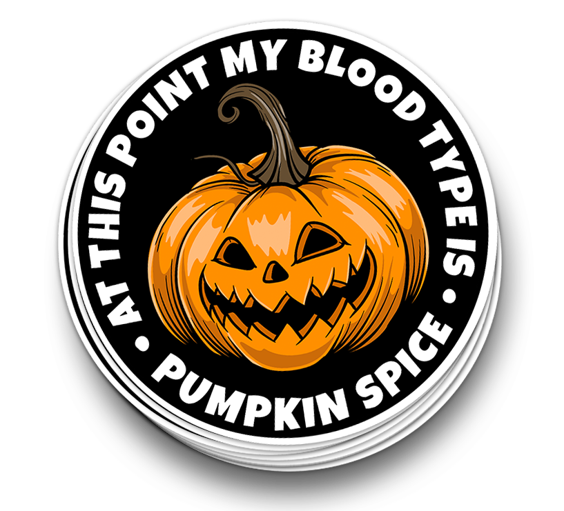 My Blood Type is Pumpkin Spice Sticker